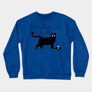 Personal cat servant tee Crewneck Sweatshirt